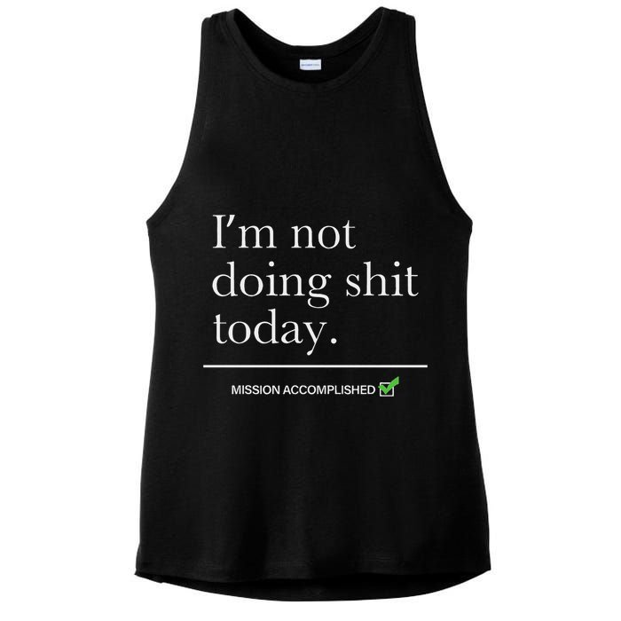 I’m Not Doing Shit Today Mission Accomplished Ladies PosiCharge Tri-Blend Wicking Tank