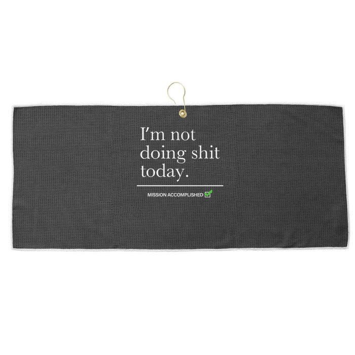 I’m Not Doing Shit Today Mission Accomplished Large Microfiber Waffle Golf Towel