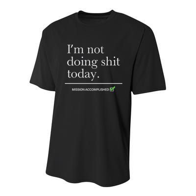 I’m Not Doing Shit Today Mission Accomplished Youth Performance Sprint T-Shirt