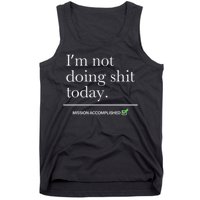 I’m Not Doing Shit Today Mission Accomplished Tank Top