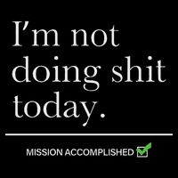 I’m Not Doing Shit Today Mission Accomplished Toddler T-Shirt
