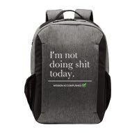 I’m Not Doing Shit Today Mission Accomplished Vector Backpack
