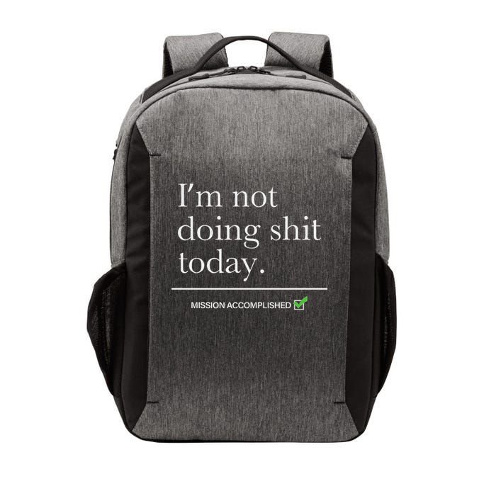 I’m Not Doing Shit Today Mission Accomplished Vector Backpack