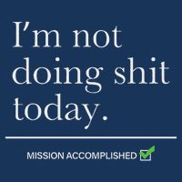 I’m Not Doing Shit Today Mission Accomplished Infant Baby Jersey Bodysuit