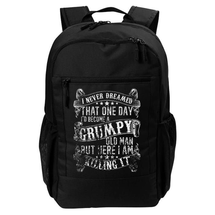 I Never Dreamed I'd Be A Grumpy Old Man Grumpy Old Man Joke Daily Commute Backpack