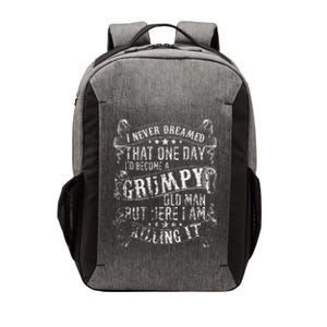 I Never Dreamed I'd Be A Grumpy Old Man Grumpy Old Man Joke Vector Backpack