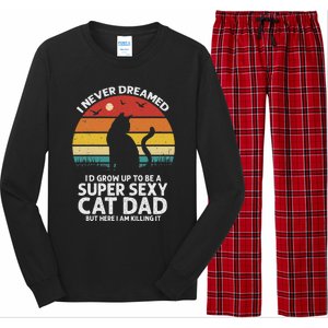 I Never Dreamed ID Grow Up To Be A Super Sexy Cat Dad Long Sleeve Pajama Set