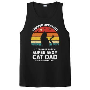 I Never Dreamed ID Grow Up To Be A Super Sexy Cat Dad PosiCharge Competitor Tank