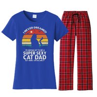 I Never Dreamed ID Grow Up To Be A Super Sexy Cat Dad Women's Flannel Pajama Set