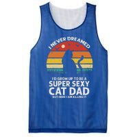 I Never Dreamed ID Grow Up To Be A Super Sexy Cat Dad Mesh Reversible Basketball Jersey Tank