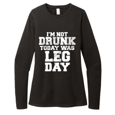 Im Not Drunk Today Was Leg Day Fitness Funny Workout Funny Gift Womens CVC Long Sleeve Shirt