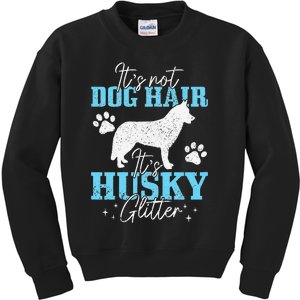 It's Not Dog Hair It's Husky Glitter Funny Husky Mom Kids Sweatshirt