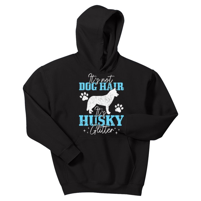 It's Not Dog Hair It's Husky Glitter Funny Husky Mom Kids Hoodie