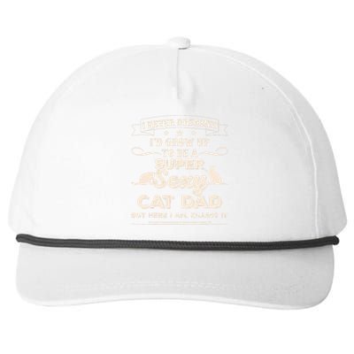 I Never Dreamed I'd Grow Up To Be A Super Sexy Cat Dad Snapback Five-Panel Rope Hat