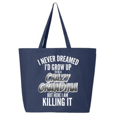 I Never Dreamed I'd Grow Up To Be A Crazy Grandma 25L Jumbo Tote