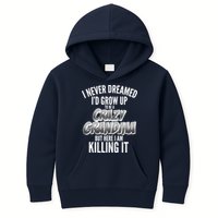 I Never Dreamed I'd Grow Up To Be A Crazy Grandma Kids Hoodie