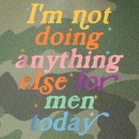 I'm Not Doing Anything Else For Men Today Funny Sarcastic Legacy Tie Dye Trucker Hat