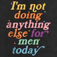 I'm Not Doing Anything Else For Men Today Funny Sarcastic Garment-Dyed Fleece Hoodie