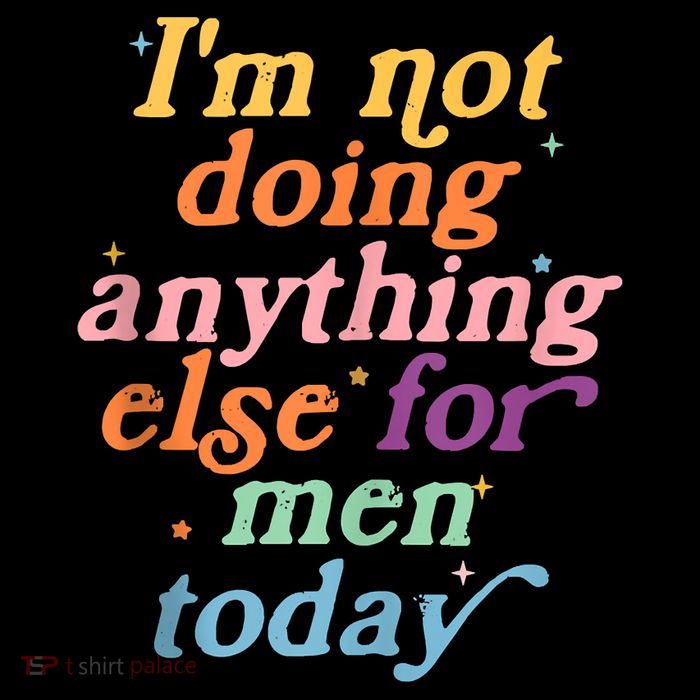 I'm Not Doing Anything Else For Men Today Funny Sarcastic Flexfit Unipanel Trucker Cap