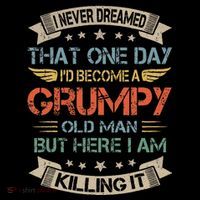 I Never Dreamed That Id Become A Grumpy Old Man Grandpa City Backpack