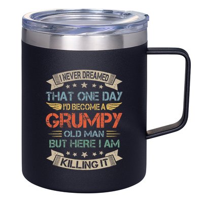 I Never Dreamed That Id Become A Grumpy Old Man Grandpa 12oz Stainless Steel Coffee Mug