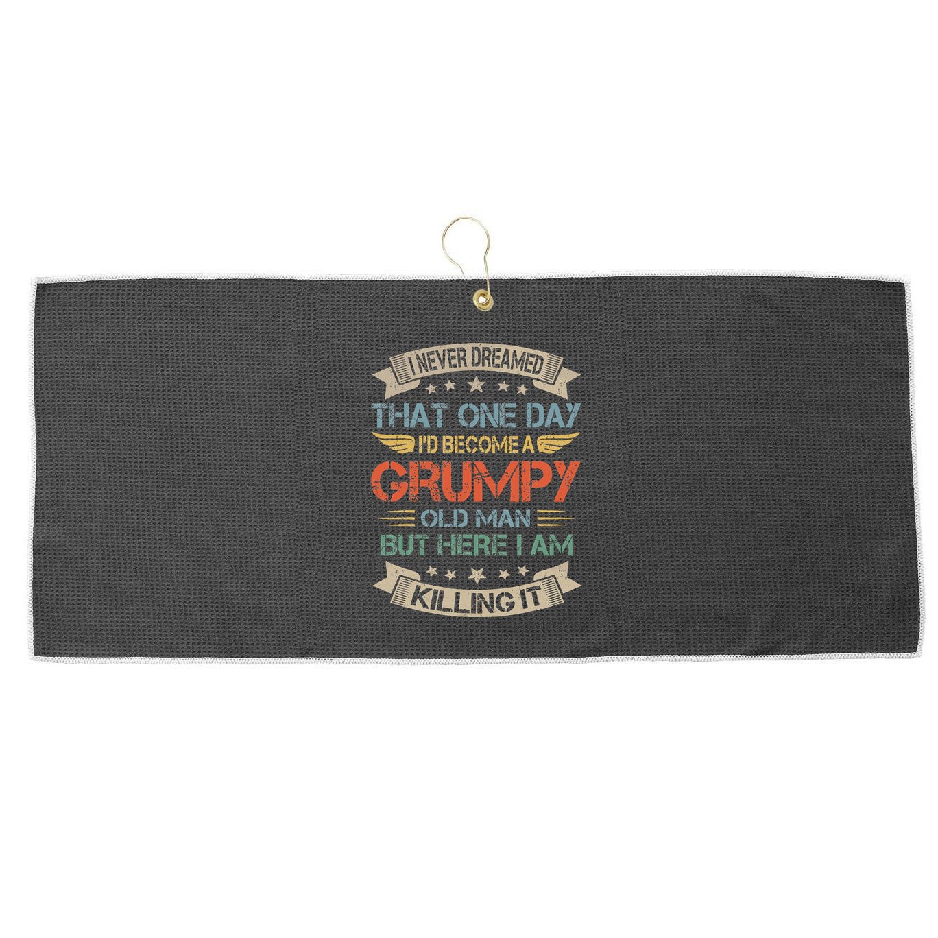 I Never Dreamed That Id Become A Grumpy Old Man Grandpa Large Microfiber Waffle Golf Towel