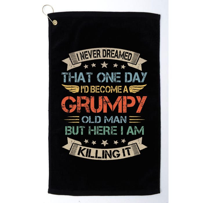 I Never Dreamed That Id Become A Grumpy Old Man Grandpa Golf Towel