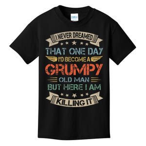 I Never Dreamed That Id Become A Grumpy Old Man Grandpa Kids T-Shirt