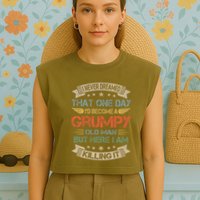 I Never Dreamed That Id Become A Grumpy Old Man Grandpa Garment-Dyed Women's Muscle Tee