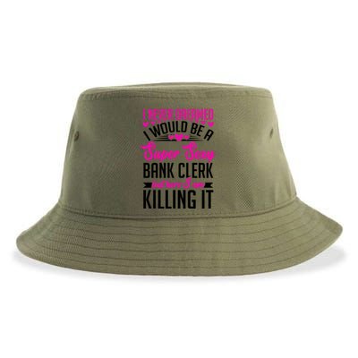 I Never Dreamed I Would Be A Super Sexy Bank Clerk Banking Gift Sustainable Bucket Hat