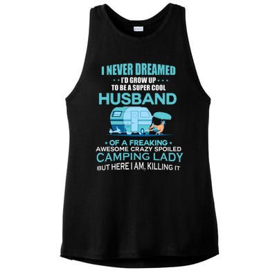 I Never Dreamed I'd Grow Up To Be A Husband Camping Gift Ladies PosiCharge Tri-Blend Wicking Tank