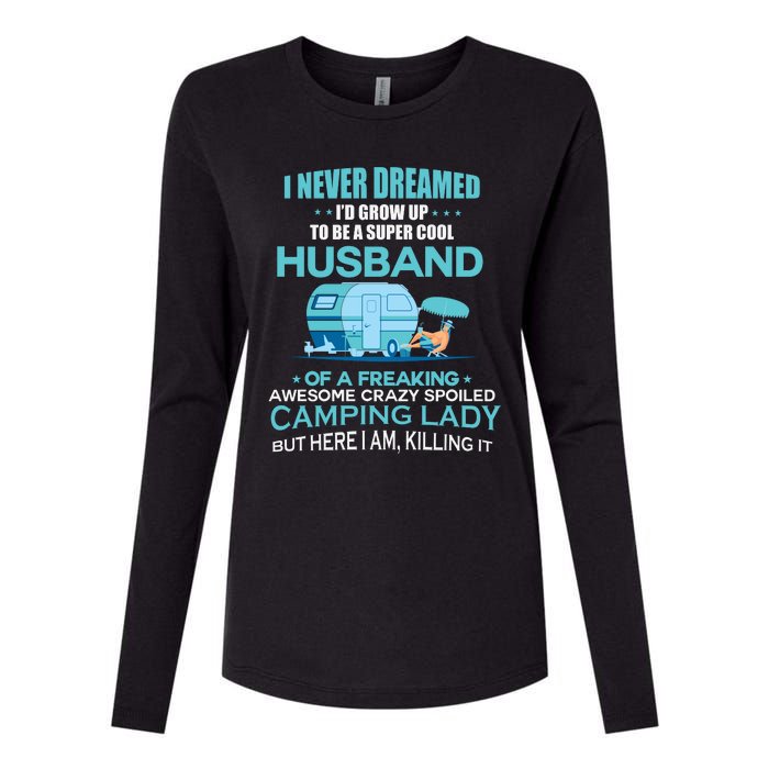 I Never Dreamed I'd Grow Up To Be A Husband Camping Gift Womens Cotton Relaxed Long Sleeve T-Shirt