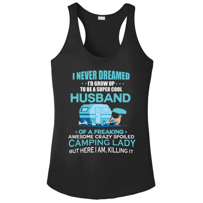 I Never Dreamed I'd Grow Up To Be A Husband Camping Gift Ladies PosiCharge Competitor Racerback Tank