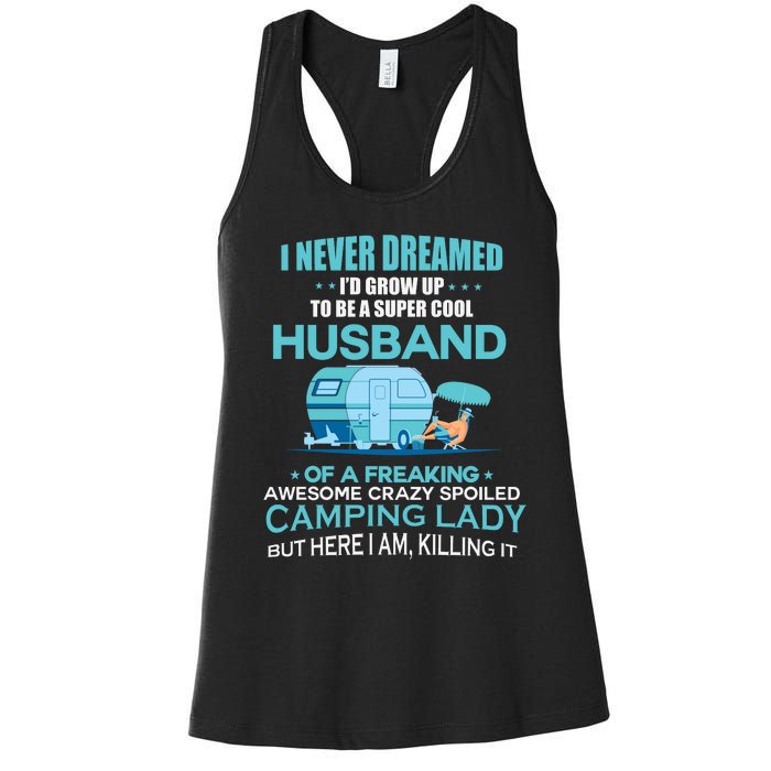 I Never Dreamed I'd Grow Up To Be A Husband Camping Gift Women's Racerback Tank