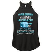 I Never Dreamed I'd Grow Up To Be A Husband Camping Gift Women's Perfect Tri Rocker Tank