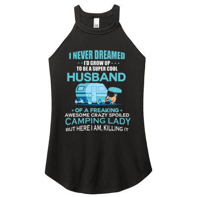 I Never Dreamed I'd Grow Up To Be A Husband Camping Gift Women's Perfect Tri Rocker Tank