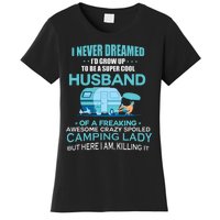 I Never Dreamed I'd Grow Up To Be A Husband Camping Gift Women's T-Shirt