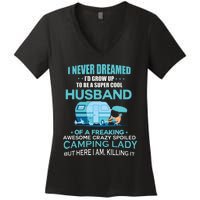 I Never Dreamed I'd Grow Up To Be A Husband Camping Gift Women's V-Neck T-Shirt