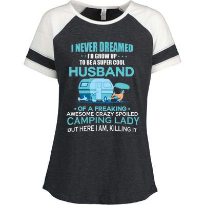 I Never Dreamed I'd Grow Up To Be A Husband Camping Gift Enza Ladies Jersey Colorblock Tee