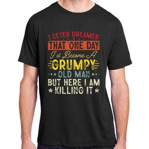 I Never Dreamed That I'd Become A Grumpy Old Man Grandpa Adult ChromaSoft Performance T-Shirt