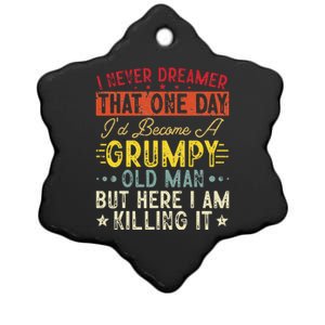 I Never Dreamed That I'd Become A Grumpy Old Man Grandpa Ceramic Star Ornament