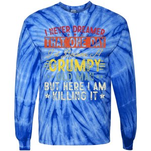 I Never Dreamed That I'd Become A Grumpy Old Man Grandpa Tie-Dye Long Sleeve Shirt