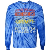 I Never Dreamed That I'd Become A Grumpy Old Man Grandpa Tie-Dye Long Sleeve Shirt