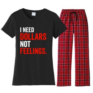 I Need Dollars Not Feelings Funny Sarcasm Quotes Women's Flannel Pajama Set