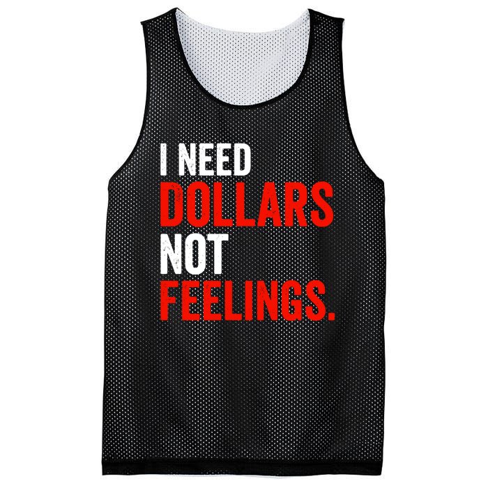 I Need Dollars Not Feelings Funny Sarcasm Quotes Mesh Reversible Basketball Jersey Tank