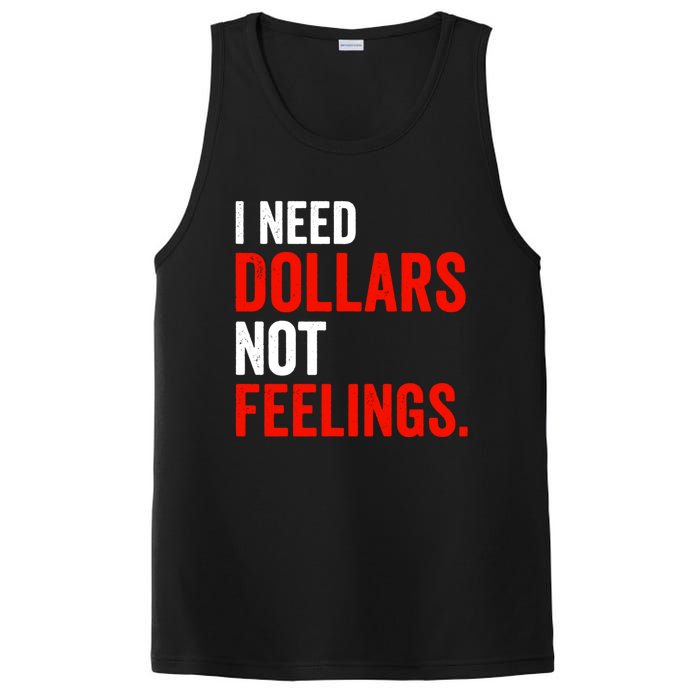 I Need Dollars Not Feelings Funny Sarcasm Quotes PosiCharge Competitor Tank