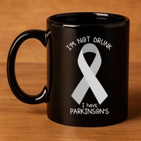 Im Not Drunk I Have Parkinsons Awareness Ribbon Pd Patient Gift 11oz C Handle Ceramic Mug