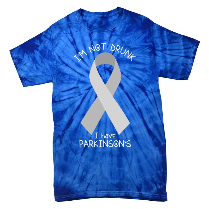 Im Not Drunk I Have Parkinsons Awareness Ribbon Pd Patient Gift Tie-Dye T-Shirt