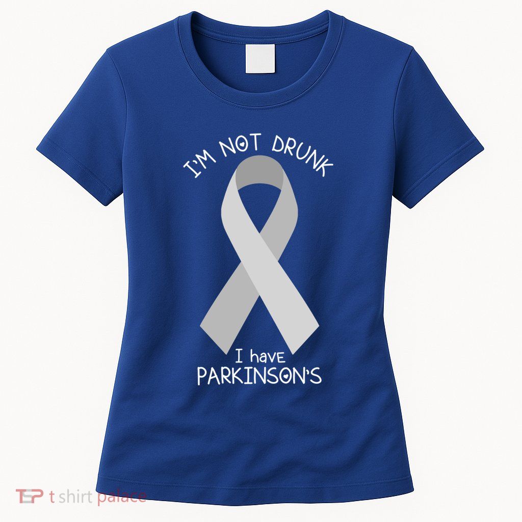 Im Not Drunk I Have Parkinsons Awareness Ribbon Pd Patient Gift Womens T-Shirt