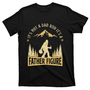 Its Not Dad Bod Its Father Figure Fathers Day Beer Bigfoot T-Shirt